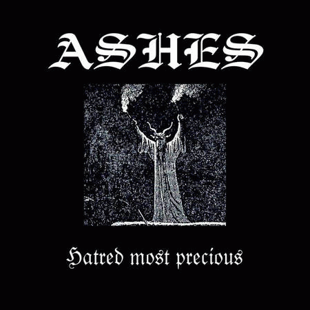Ashes (CAN) : Hatred Most Precious
